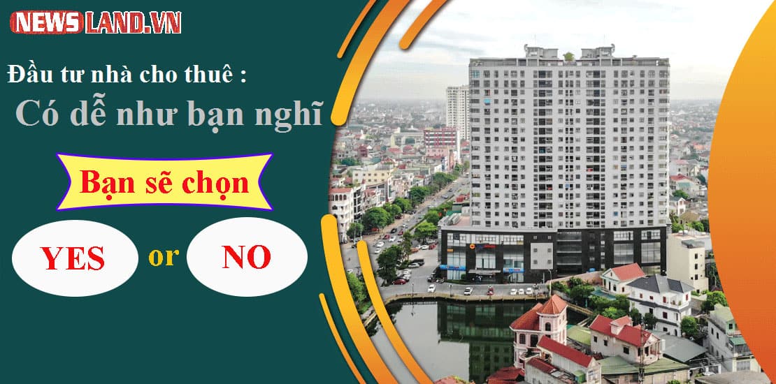 Có nên đầu tư bất động sản để cho thuê